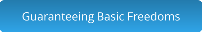 Guaranteeing Basic Freedoms